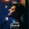  Mujhe Peene Do - Darshan Raval Poster