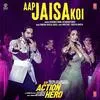  Aap Jaisa Koi - An Action Hero Poster