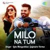  Milo Na Tum - Gajendra Verma Poster