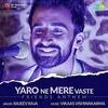  Yaro Ne Mere Vaste - Friends Anthem Poster