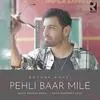  Pehli Baar Mile - Rochak Kohli Poster