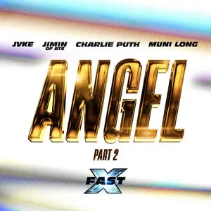  Angel Pt. 2 (feat. Jimin of BTS, Charlie Puth and Muni Long / FAST X Soundtrack) Song Poster