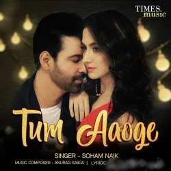 Tum Aaoge Mp3 Download Soham Naik Poster